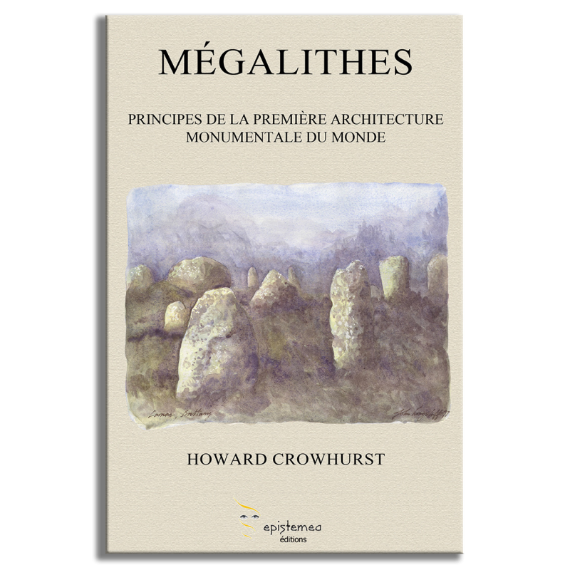 Mégalithes, principes de la première architecture monumentale du monde