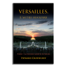 Versailles, l'autre histoire. Tome 1, la Science secrète du Soleil.