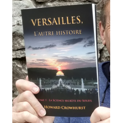 Edition numérotée et signée : Versailles, l'autre histoire. Tome 1, la Science secrète du Soleil