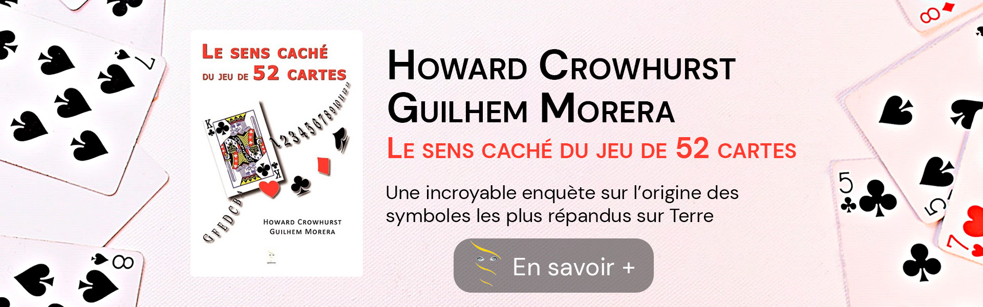 Présentation et couverture du livre de Howard Crowhurst et Guilhem Morera, le sens caché du jeu de 52 cartes