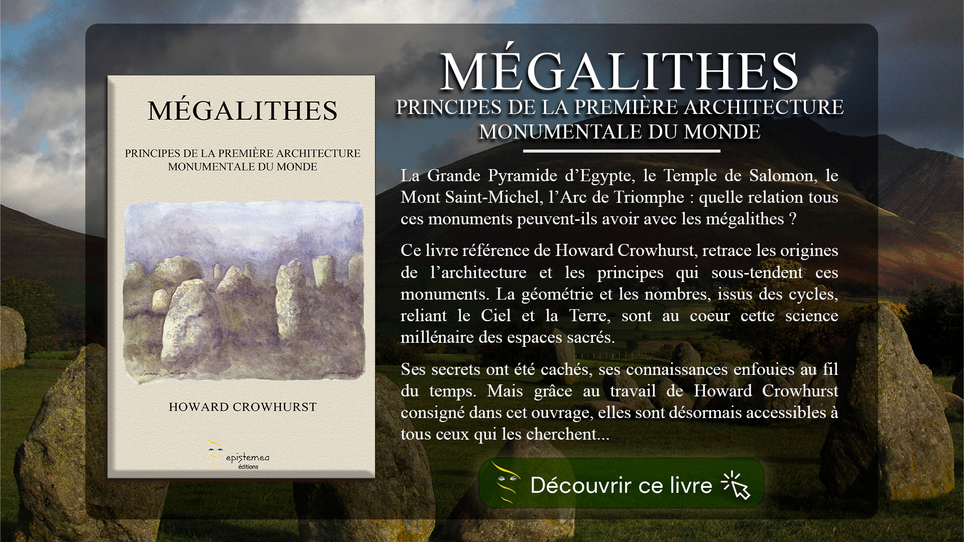 Couverture et présentation du livre Mégalithes, Principes de la première architecture monumentale du Monde de Howard Crowhurst